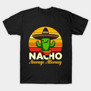 Cinco de Mayo Fiesta For Dad Attorney Nacho Average T-Shirt